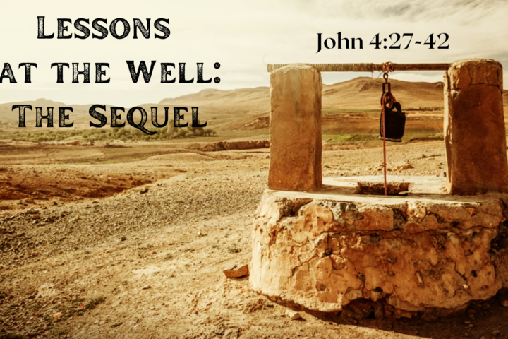 Lessons At The Well: The Sequel