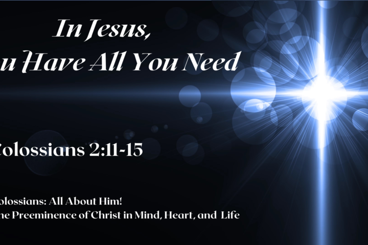 In Jesus, You Have All You Need