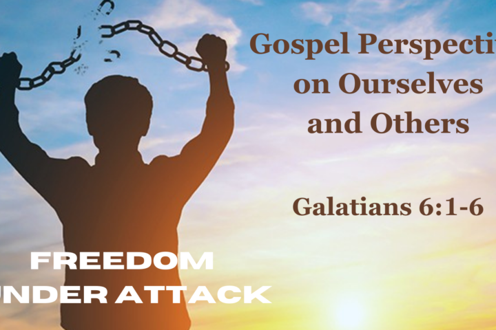 Gospel Perspective on Ourselves and Others