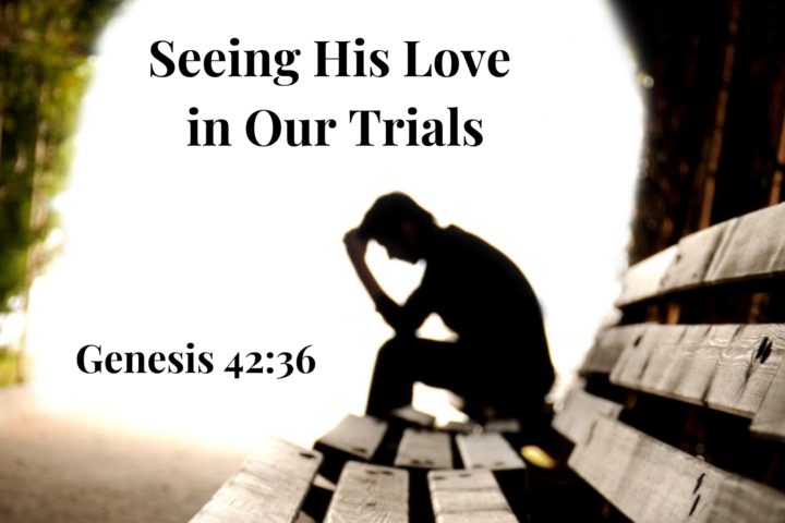 Seeing His Love in Our Trials