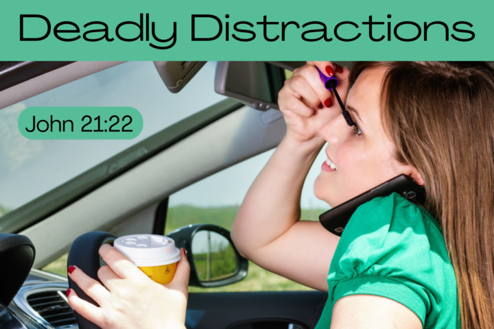 Deadly Distractions