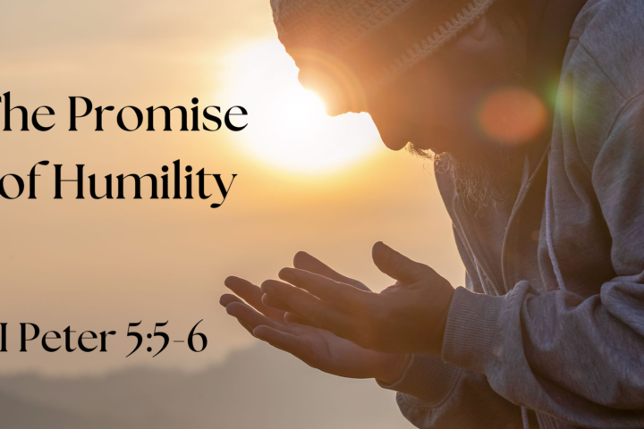 The Promise of Humility