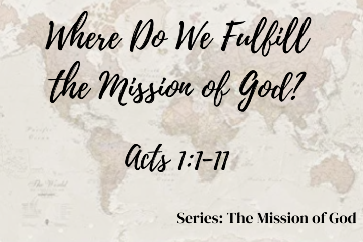 Where Do We Fulfill the Mission of God?