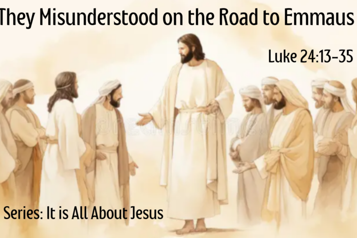 They Misunderstood on the Road to Emmaus