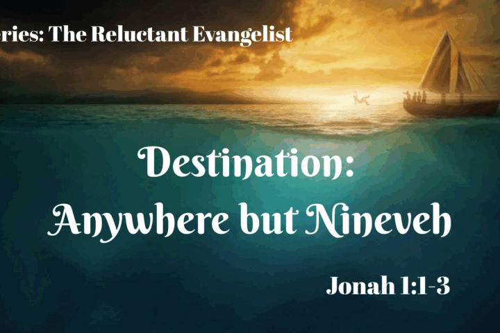 Destination: Anywhere but Nineveh